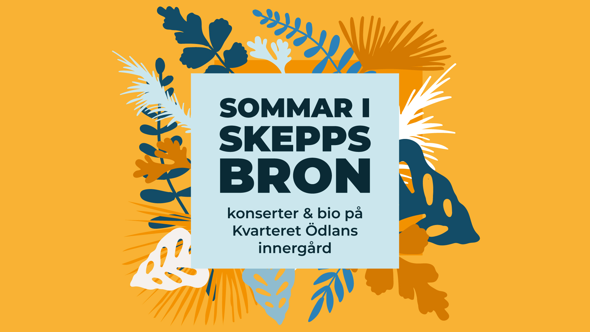 Bild med texten: "Sommar i skeppsbron, konserter och bio på Ödlans innergård".